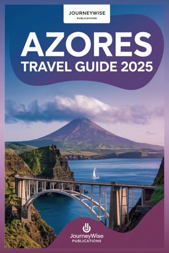 AZORES TRAVEL GUIDE 2025: Your Essential Companion for Exploring Nature and Adventure AZORES TRAVEL GUIDE 2025: Your Essential Companion for Exploring Nature and Adventure von Independently published