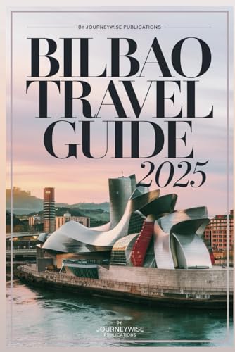 BILBAO TRAVEL GUIDE 2025: Your Essential Companion to Exploring the Best of Basque Culture and Cuisine BILBAO TRAVEL GUIDE 2025: Your Essential Companion to Exploring the Best of Basque Culture and Cuisine von Independently published