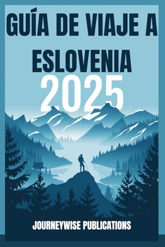 GUÍA DE VIAJE A ESLOVENIA 2025: Su puerta de entrada a la joya oculta de Europa GUÍA DE VIAJE A ESLOVENIA 2025: Su puerta de entrada a la joya oculta de Europa von Independently published