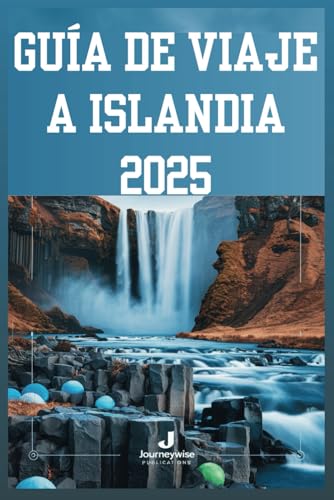 GUÍA DE VIAJE A ISLANDIA 2025: Descubriendo la Tierra del Fuego y el Hielo: Tu plan de aventura definitivo GUÍA DE VIAJE A ISLANDIA 2025: Descubriendo la Tierra del Fuego y el Hielo: Tu plan de aventura definitivo von Independently published