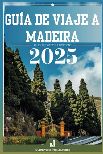 GUÍA DE VIAJE A MADEIRA 2025: Explora las islas encantadoras: tu mejor compañero para la aventura y la relajación GUÍA DE VIAJE A MADEIRA 2025: Explora las islas encantadoras: tu mejor compañero para la aventura y la relajación von Independently published