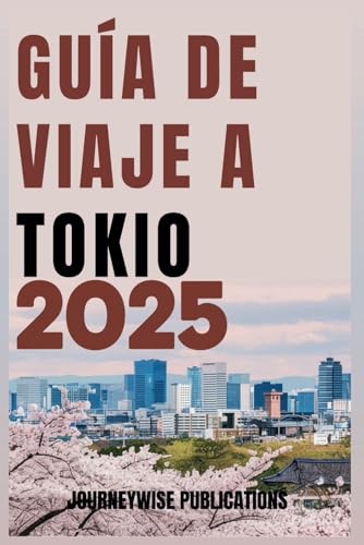 GUÍA DE VIAJE A TOKIO 2025: Descubra el corazón de Japón: cultura, gastronomía y aventuras GUÍA DE VIAJE A TOKIO 2025: Descubra el corazón de Japón: cultura, gastronomía y aventuras von Independently published