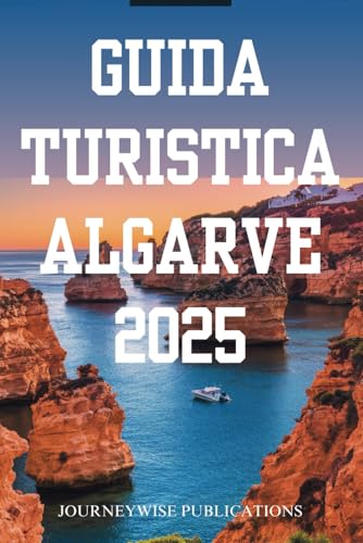 GUIDA TURISTICA ALGARVE 2025: Scopri le meraviglie del Portogallo meridionale GUIDA TURISTICA ALGARVE 2025: Scopri le meraviglie del Portogallo meridionale von Independently published