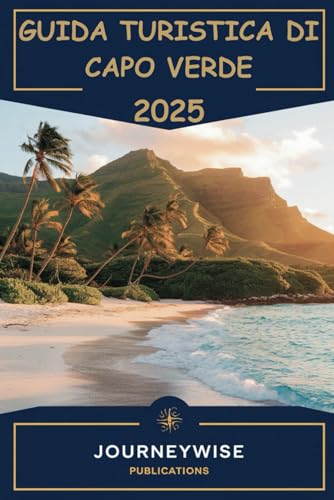 GUIDA TURISTICA DI CAPO VERDE 2025: Esplora culture uniche e paesaggi mozzafiato GUIDA TURISTICA DI CAPO VERDE 2025: Esplora culture uniche e paesaggi mozzafiato von Independently published
