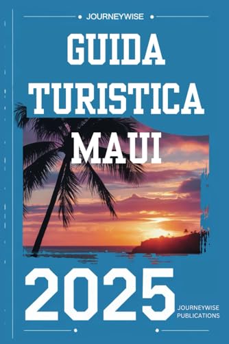 GUIDA TURISTICA MAUI 2025: Alla scoperta dei segreti dell'isola paradisiaca delle Hawaii GUIDA TURISTICA MAUI 2025: Alla scoperta dei segreti dell'isola paradisiaca delle Hawaii von Independently published