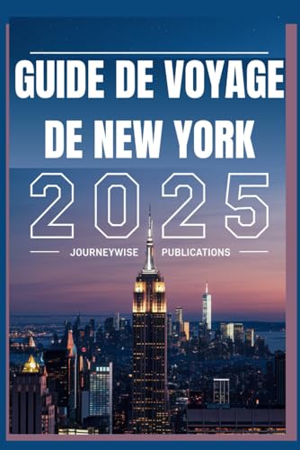 GUIDE DE VOYAGE DE NEW YORK 2025: Découvrez l'énergie, la culture et les histoires de l'icône urbaine GUIDE DE VOYAGE DE NEW YORK 2025: Découvrez l'énergie, la culture et les histoires de l'icône urbaine von Independently published