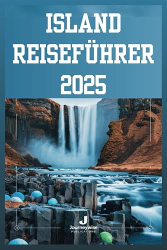 ISLAND REISEFÜHRER 2025: Das Land des Feuers und Eises entdecken: Ihr ultimativer Abenteuerplan ISLAND REISEFÜHRER 2025: Das Land des Feuers und Eises entdecken: Ihr ultimativer Abenteuerplan von Independently published
