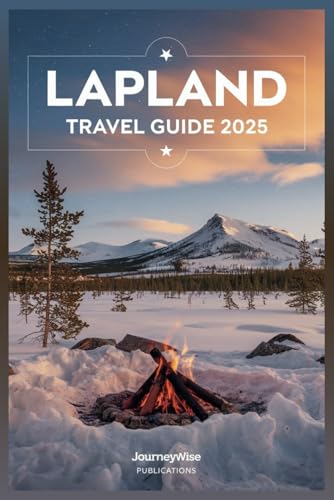 LAPLAND TRAVEL GUIDE 2025: Discover the Magic of Arctic Adventures and Cultural Experiences LAPLAND TRAVEL GUIDE 2025: Discover the Magic of Arctic Adventures and Cultural Experiences von Independently published