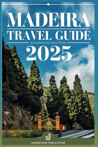MADEIRA TRAVEL GUIDE 2025: Explore the Enchanting Islands: Your Ultimate Companion for Adventure and Relaxation MADEIRA TRAVEL GUIDE 2025: Explore the Enchanting Islands: Your Ultimate Companion for Adventure and Relaxation von Independently published
