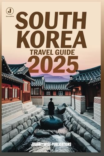 SOUTH KOREA TRAVEL GUIDE 2025: Discover Hidden Gems, and Unforgettable Experiences in the Land of Morning Calm SOUTH KOREA TRAVEL GUIDE 2025: Discover Hidden Gems, and Unforgettable Experiences in the Land of Morning Calm von Independently published