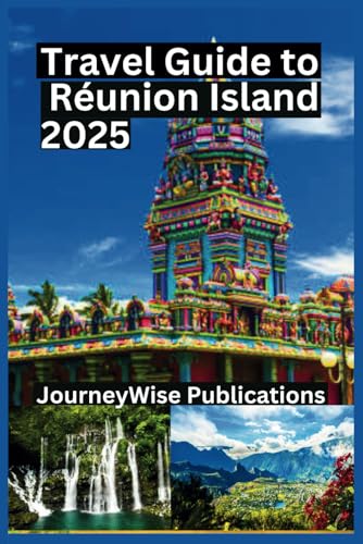 TRAVEL GUIDE TO REUNION ISLAND 2025: An Updated Handbook for Exploring the Hidden Treasures of an Enchanting Island TRAVEL GUIDE TO REUNION ISLAND 2025: An Updated Handbook for Exploring the Hidden Treasures of an Enchanting Island von Independently published