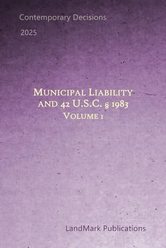 Municipal Liability and 42 U.S.C. § 1983: Volume 1 von Independently published