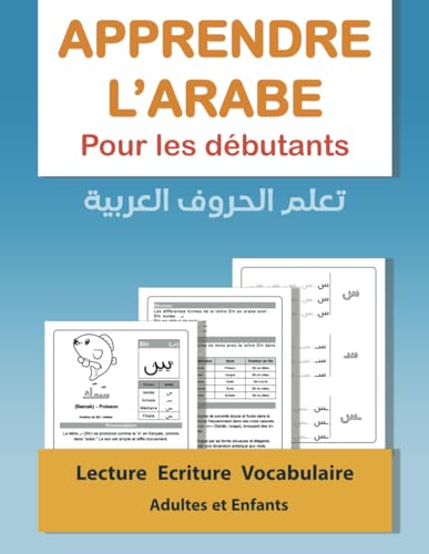 APPRENDRE L’ARABE: Pour les débutants, Lecture, Ecriture, Vocabulaire, Adultes et Enfants Apprendre l'alphabet Arabe, lettres arabes, cahier pour apprendre à écrire von Independently published