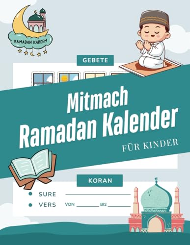 Mitmach Ramadan Kalender Für Kinder: Ramadan Buch für Kinder – Interaktiver Fastenkalender mit Fasten-Tracker, Koran-Lese-Tracker, Salah Tracker und Spannenden Aktivitäten - (Jungen-Ausgabe) von Independently published