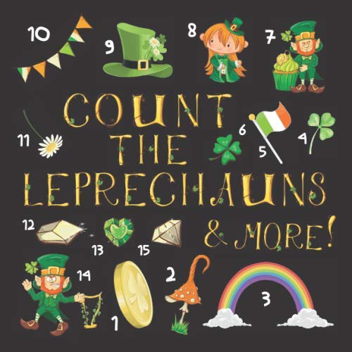 Count The Leprechauns & More!: A Fun St. Patricks Day Counting Book For 2-5 Year Old Children von Independently published