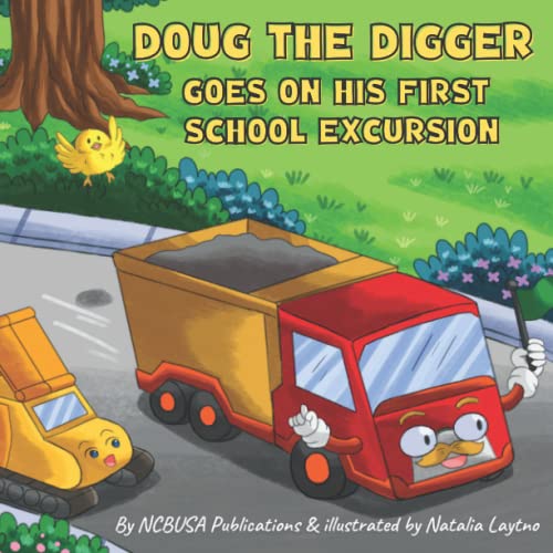 Doug the Digger Goes on His First School Excursion: A Fun Picture Book For 2-5 Year Olds (Construction Trucks & Digger Story Books For Kids Ages 3-7, Band 2) von Independently published