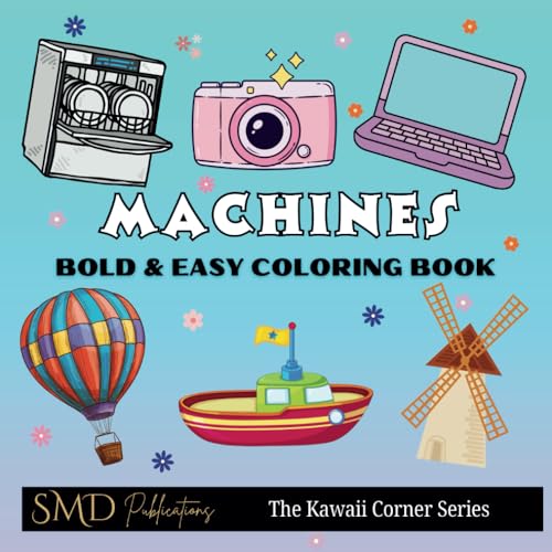Machines Coloring Book: The Kawaii Corner Series for Adults and Kids Featuring Bold & Easy Designs for Relaxation and Mindfulness von Independently published