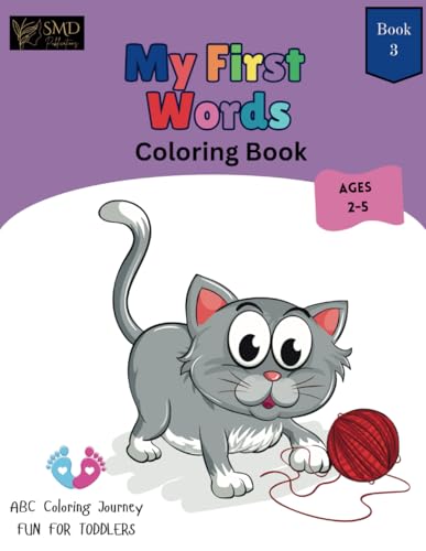 My ABC Coloring Journey My First Words Book Three: Fun and Educational Alphabet Coloring Activities to Help Toddlers and Preschoolers Learn Vocabulary and Develop Fine Motor Skills von Independently published