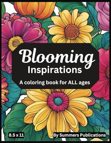 Blooming Inspirations: A coloring book for ALL ages von Independently published