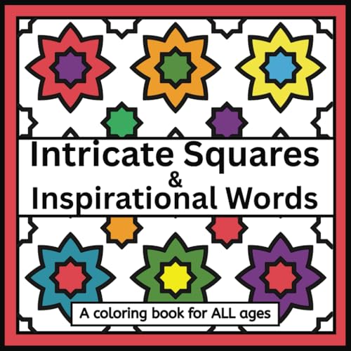 Intricate Squares & Inspirational Words: A Coloring Book for ALL ages von Independently published