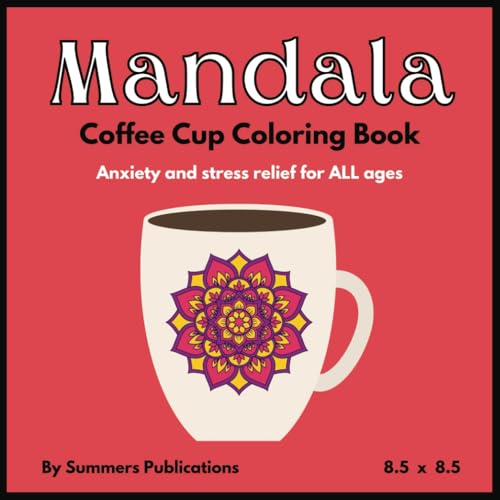 Mandala Coffee Cup Coloring Book: Anxiety and stress relief for ALL ages von Independently published