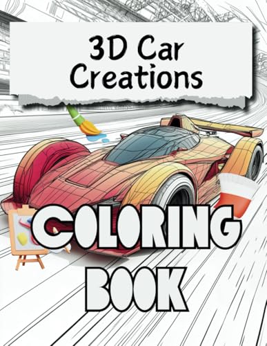3D Car Creations Coloring Book: Dream Rides in Stunning Settings 3D Car Creations Coloring Book: Dream Rides in Stunning Settings von Independently published