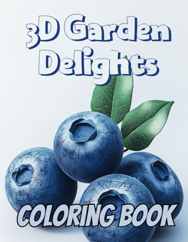 3D Garden Delights Coloring Book: Unwind with Nature’s Palette in Stunning 3D for Adults 3D Garden Delights Coloring Book: Unwind with Nature’s Palette in Stunning 3D for Adults von Independently published