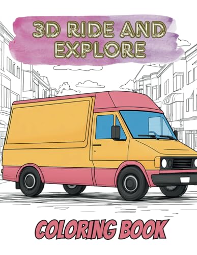 3D Ride and Explore Coloring Book: Embark on Thrilling 3D Journeys 3D Ride and Explore Coloring Book: Embark on Thrilling 3D Journeys von Independently published