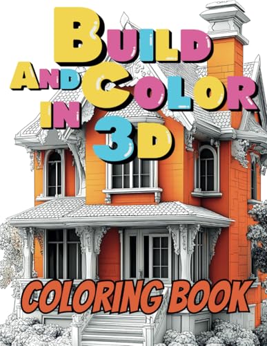 Build and Color in 3D Coloring Book: Craft Your World of 3D Homes and Dreamy Spaces Build and Color in 3D Coloring Book: Craft Your World of 3D Homes and Dreamy Spaces von Independently published