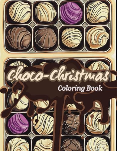 Choco-Christmas Coloring Book: 45 Deliciously Festive Chocolate-Themed Holiday Scenes for Kids Ages 8-14 Choco-Christmas Coloring Book: 45 Deliciously Festive Chocolate-Themed Holiday Scenes for Kids Ages 8-14 von Independently published
