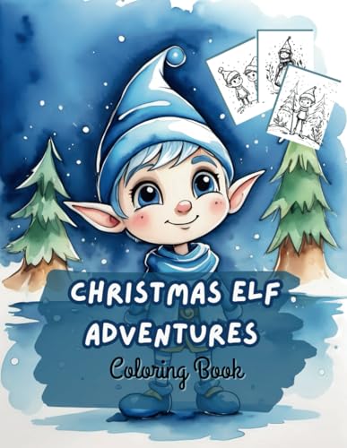 Christmas Elf Adventures Coloring Book: 45 Hand-Drawn, Highly Detailed Illustrations of Elves in Fun Holiday Scenes – Join Santa’s Helpers in Their ... The Christmas Special Collection, Band 30) von Independently published