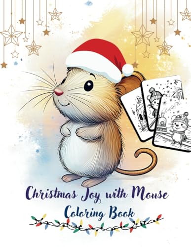 Christmas Joy with Mouse Coloring Book: 45+ Simple Holiday Pages for Kids Ages 6-12 (Holiday Magic: The Christmas Special Collection, Band 54) von Independently published