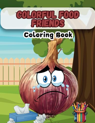 Colorful Food Friends Coloring Book: 45+ Fun and Adorable Food Scenes for Kids Ages 4-9 Colorful Food Friends Coloring Book: 45+ Fun and Adorable Food Scenes for Kids Ages 4-9 von Independently published