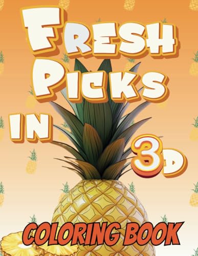 Fresh Picks in 3D Coloring Book: Celebrate Nature’s Vibrancy with Stunning 3D Art for Adults Fresh Picks in 3D Coloring Book: Celebrate Nature’s Vibrancy with Stunning 3D Art for Adults von Independently published