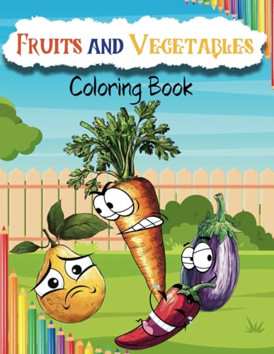 Fruits and Vegetables Coloring Book: 45+ Exotic Fruits and Vegetables to Spark Creativity for Kids Ages 4-9 Fruits and Vegetables Coloring Book: 45+ Exotic Fruits and Vegetables to Spark Creativity for Kids Ages 4-9 von Independently published