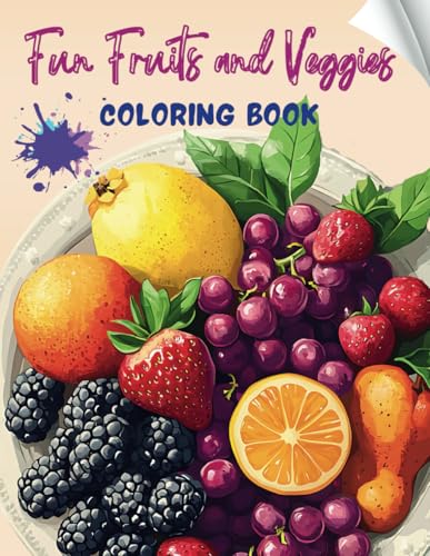 Fun Fruits and Veggies Coloring Book: 45+ Realistic Fun Fruits and Vegetables for Kids Ages 4-9 Fun Fruits and Veggies Coloring Book: 45+ Realistic Fun Fruits and Vegetables for Kids Ages 4-9 von Independently published