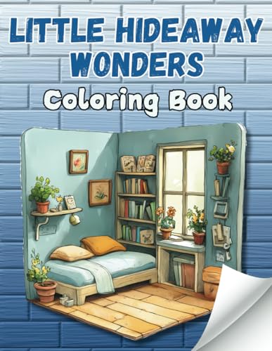 Little Hideaway Wonders Coloring Book: Relax and Create in Charming Retreats Little Hideaway Wonders Coloring Book: Relax and Create in Charming Retreats von Independently published