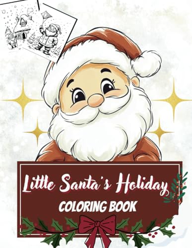 Little Santa's Holiday Coloring Book: Adorable Holiday Scenes for Young Artists (Ages 6-11) von Independently published