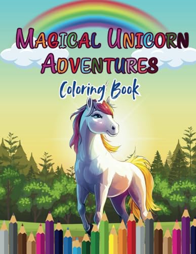 Magical Unicorn Adventures Coloring Book: 45 Fun and Whimsical Unicorn Scenes for Kids Ages 4-8 Magical Unicorn Adventures Coloring Book: 45 Fun and Whimsical Unicorn Scenes for Kids Ages 4-8 von Independently published