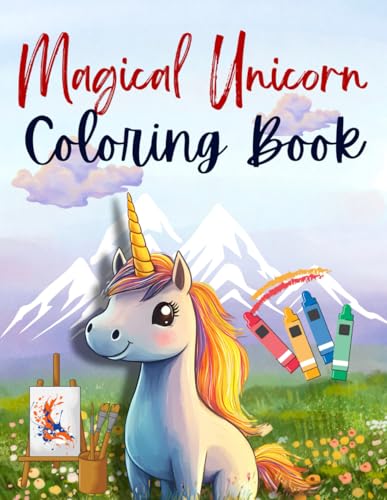 Magical Unicorn Coloring Book: Magical Unicorn Adventures, Cute Fantasy Creatures, Sparkling Rainbows | Encourages Creativity, Relaxation, Screen-Free Fun | For Kids, Ages 4-8 Magical Unicorn Coloring Book: Magical Unicorn Adventures, Cute Fantasy Creatures, Sparkling Rainbows | Encourages Creativity, Relaxation, Screen-Free Fun | For Kids, Ages 4-8 von Independently published