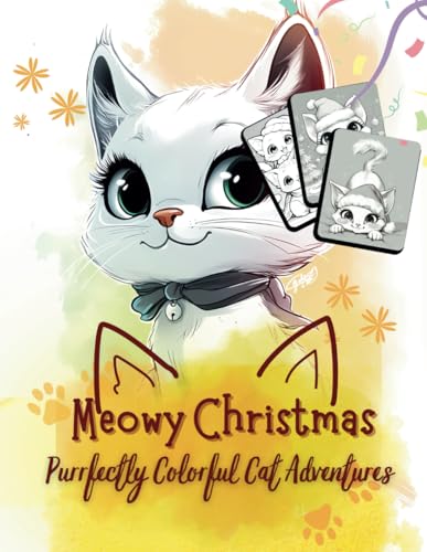 Meowy Christmas Purrfectly Colorful Cat Adventures: A 45+ Colorful Holiday for Cat-Loving Kids (Holiday Magic: The Christmas Special Collection, Band 58) von Independently published