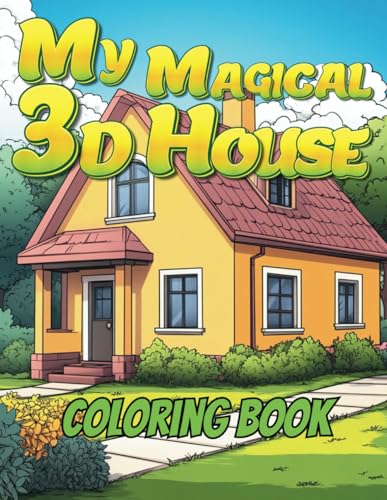 My Magical 3D House Coloring Book: Explore Your Dream World of 3D Art and Nature (My Space The 3D World, Band 3) von Independently published