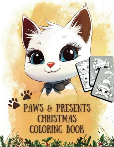 Paws & Presents Christmas Coloring Book: 45+ White Cats Spreading Holiday Cheer Paws & Presents Christmas Coloring Book: 45+ White Cats Spreading Holiday Cheer von Independently published