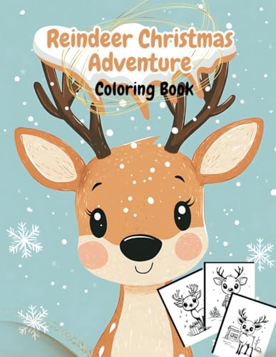 Reindeer Christmas Adventure Coloring Book: 45 Hand-Drawn, Highly Detailed Scenes Featuring Reindeer in Festive Holiday Settings – Perfect for Kids ... The Christmas Special Collection, Band 36) von Independently published