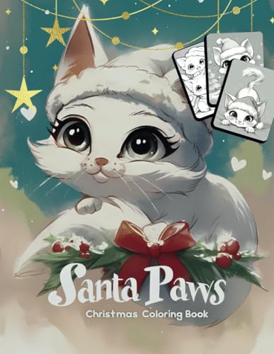 Santa Paws Christmas Coloring Book: 45+ Festive Feline Scenes - Holiday Fun for Little Cat Lovers (Holiday Magic: The Christmas Special Collection, Band 56) von Independently published