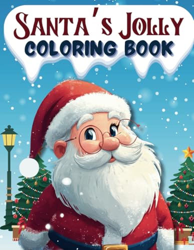Santa’s Jolly Coloring Book: A Magical Christmas Adventure for Kids Santa’s Jolly Coloring Book: A Magical Christmas Adventure for Kids von Independently published