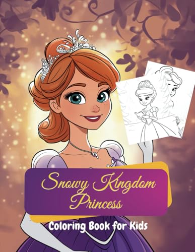 Snowy Kingdom Princess Coloring Book for Kids: Discover a World of Frosty Fun with a Royal Twist (Holiday Magic: The Christmas Special Collection, Band 5) von Independently published