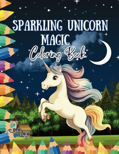Sparkling Unicorn Magic Coloring Book: 45 Glittering Unicorn Scenes for Kids Ages 5-10 Sparkling Unicorn Magic Coloring Book: 45 Glittering Unicorn Scenes for Kids Ages 5-10 von Independently published