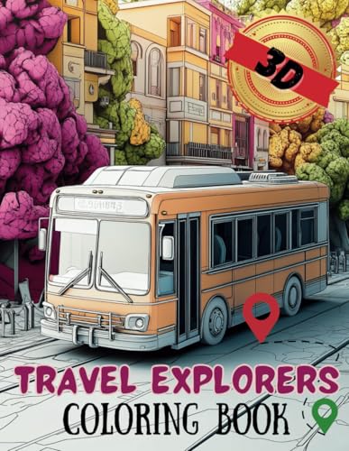 Travel Explorers Coloring Book: Discover the World One Vehicle at a Time! Travel Explorers Coloring Book: Discover the World One Vehicle at a Time! von Independently published