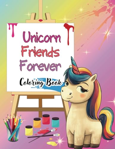 Unicorn Friends Forever Coloring Book: 45 Adorable Unicorn Friend Scenes for Kids Ages 4-8 Unicorn Friends Forever Coloring Book: 45 Adorable Unicorn Friend Scenes for Kids Ages 4-8 von Independently published